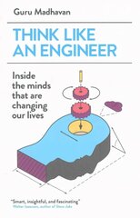 Think Like An Engineer: Inside the Minds that are Changing our Lives hind ja info | Majandusalased raamatud | kaup24.ee