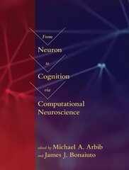 From Neuron to Cognition via Computational Neuroscience hind ja info | Majandusalased raamatud | kaup24.ee