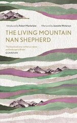 Living Mountain: A Celebration of the Cairngorm Mountains of Scotland Main цена и информация | Книги о питании и здоровом образе жизни | kaup24.ee