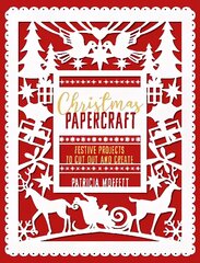 Christmas Papercraft: Festive projects to cut out and create цена и информация | Книги о питании и здоровом образе жизни | kaup24.ee