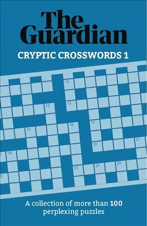 Guardian Cryptic Crosswords 1: A collection of more than 100 perplexing puzzles hind ja info | Tervislik eluviis ja toitumine | kaup24.ee