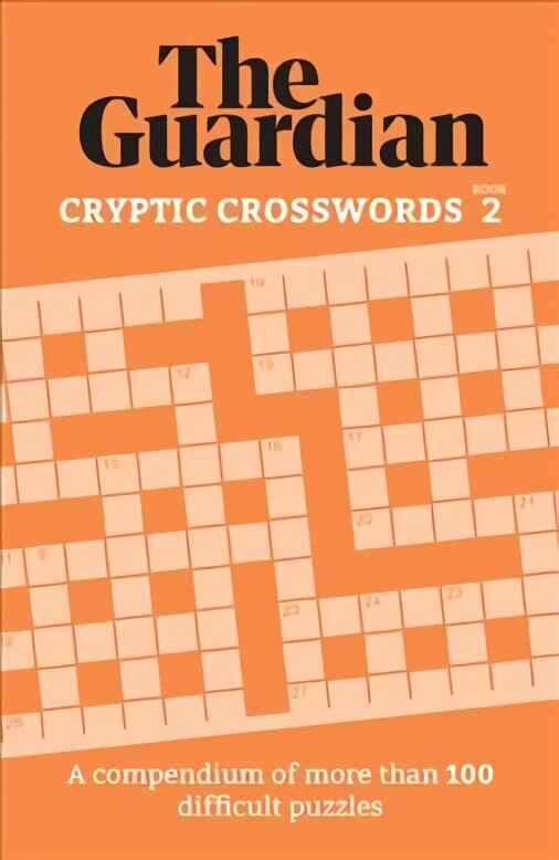 Guardian Cryptic Crosswords 2: A compendium of more than 100 difficult puzzles hind ja info | Tervislik eluviis ja toitumine | kaup24.ee