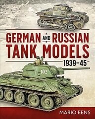 German and Russian Tank Models 1939-45 цена и информация | Книги о питании и здоровом образе жизни | kaup24.ee