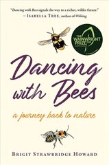 Dancing with Bees: A Journey Back to Nature цена и информация | Книги о питании и здоровом образе жизни | kaup24.ee