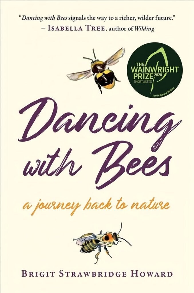 Dancing with Bees: A Journey Back to Nature hind ja info | Tervislik eluviis ja toitumine | kaup24.ee