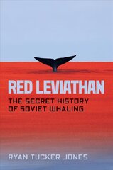Red Leviathan: The Secret History of Soviet Whaling цена и информация | Книги о питании и здоровом образе жизни | kaup24.ee