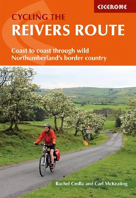 Cycling the Reivers Route: Coast to coast through wild Northumberland's border country hind ja info | Tervislik eluviis ja toitumine | kaup24.ee