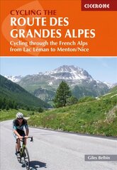 Cycling the Route des Grandes Alpes: Cycling through the French Alps from Lac Leman to Menton/Nice hind ja info | Tervislik eluviis ja toitumine | kaup24.ee