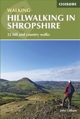 Hillwalking in Shropshire: 32 hill and country walks цена и информация | Книги о питании и здоровом образе жизни | kaup24.ee