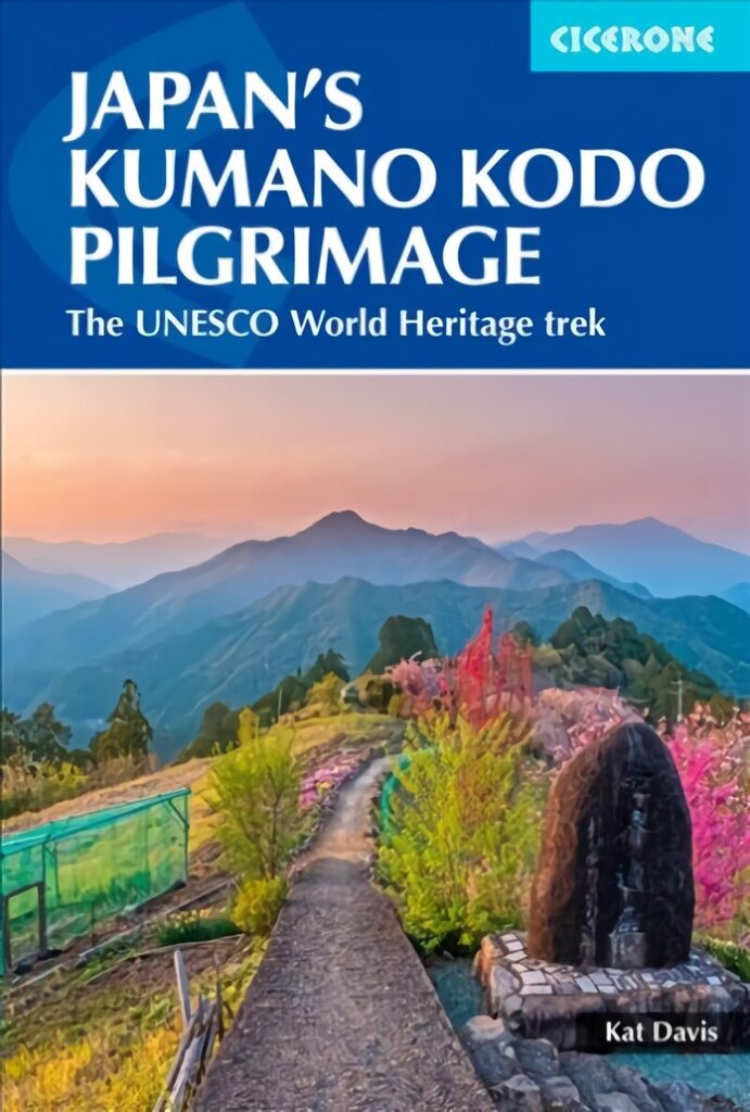 Japan's Kumano Kodo Pilgrimage: The UNESCO World Heritage trek цена и информация | Reisiraamatud, reisijuhid | kaup24.ee