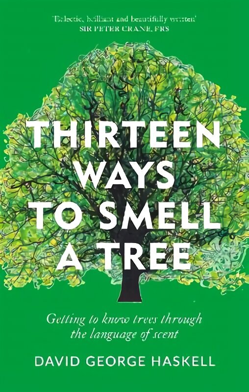 Thirteen Ways to Smell a Tree: A celebration of our connection with trees hind ja info | Tervislik eluviis ja toitumine | kaup24.ee