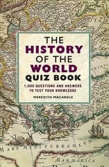 History of the World Quiz Book: 1,000 Questions and Answers to Test Your Knowledge hind ja info | Tervislik eluviis ja toitumine | kaup24.ee