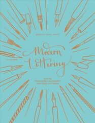 Modern Lettering: A Guide to Modern Calligraphy and Hand Lettering цена и информация | Книги о питании и здоровом образе жизни | kaup24.ee