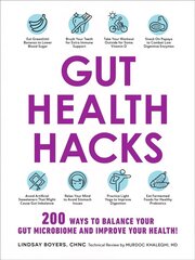 Gut Health Hacks: 200 Ways to Balance Your Gut Microbiome and Improve Your Health! цена и информация | Самоучители | kaup24.ee