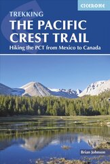 Pacific Crest Trail: Hiking the PCT from Mexico to Canada 2nd Revised edition цена и информация | Путеводители, путешествия | kaup24.ee