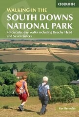 Walks in the South Downs National Park: 40 circular day walks including Beachy Head and Seven Sisters 2nd Revised edition цена и информация | Книги о питании и здоровом образе жизни | kaup24.ee