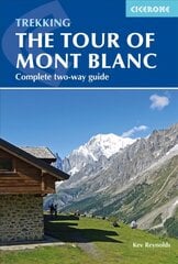 Trekking the Tour of Mont Blanc: Complete two-way hiking guidebook and map booklet 5th Revised edition цена и информация | Путеводители, путешествия | kaup24.ee