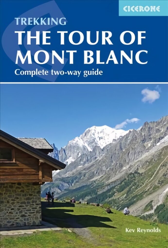 Trekking the Tour of Mont Blanc: Complete two-way hiking guidebook and map booklet 5th Revised edition цена и информация | Reisiraamatud, reisijuhid | kaup24.ee