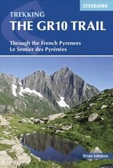 GR10 Trail: Through the French Pyrenees: Le Sentier des Pyrenees 2nd Revised edition hind ja info | Reisiraamatud, reisijuhid | kaup24.ee