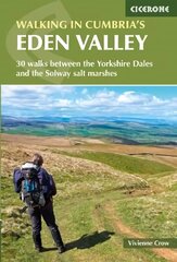 Walking in Cumbria's Eden Valley: 30 walks between the Yorkshire Dales and the Solway salt marshes 2nd Revised edition цена и информация | Путеводители, путешествия | kaup24.ee