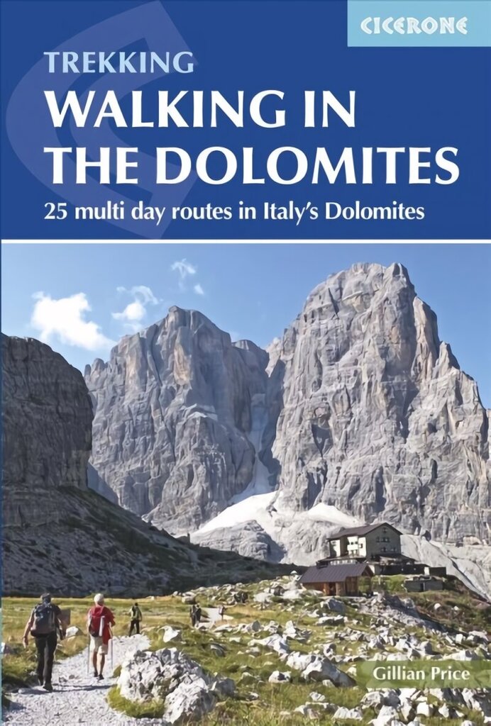 Walking in the Dolomites: 25 multi-day routes in Italy's Dolomites 3rd Revised edition hind ja info | Reisiraamatud, reisijuhid | kaup24.ee