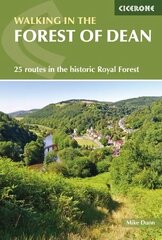 Walking in the Forest of Dean: 25 routes in the historic Royal Forest цена и информация | Путеводители, путешествия | kaup24.ee