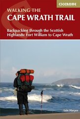 Walking the Cape Wrath Trail: Backpacking through the Scottish Highlands: Fort William to Cape Wrath 4th Revised edition цена и информация | Книги о питании и здоровом образе жизни | kaup24.ee