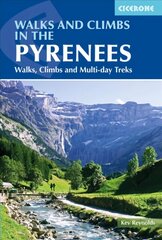 Walks and Climbs in the Pyrenees: Walks, climbs and multi-day treks 7th Revised edition цена и информация | Путеводители, путешествия | kaup24.ee