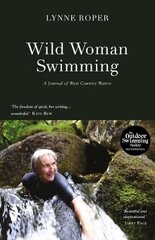 Wild Woman Swimming: A Journal of West Country Waters цена и информация | Путеводители, путешествия | kaup24.ee