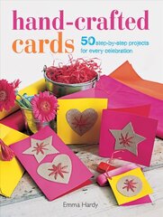 Hand-Crafted Cards: 50 Step-by-Step Projects for Every Celebration hind ja info | Tervislik eluviis ja toitumine | kaup24.ee