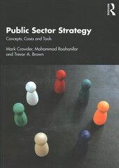 Public Sector Strategy: Concepts, Cases and Tools hind ja info | Ühiskonnateemalised raamatud | kaup24.ee