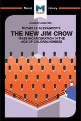 Analysis of Michelle Alexander's The New Jim Crow: Mass Incarceration in the Age of Colorblindness hind ja info | Ühiskonnateemalised raamatud | kaup24.ee
