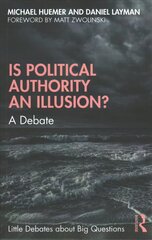 Is Political Authority an Illusion?: A Debate цена и информация | Книги по социальным наукам | kaup24.ee