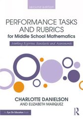 Performance Tasks and Rubrics for Middle School Mathematics: Meeting Rigorous Standards and Assessments 2nd edition цена и информация | Книги по социальным наукам | kaup24.ee
