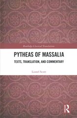 Pytheas of Massalia: Texts, Translation, and Commentary цена и информация | Книги по социальным наукам | kaup24.ee