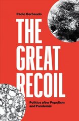 Great Recoil: Politics after Populism and Pandemic hind ja info | Ühiskonnateemalised raamatud | kaup24.ee