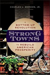 Strong Towns - A Bottom-Up Revolution to Rebuild American Prosperity: A Bottom-Up Revolution to Rebuild American Prosperity цена и информация | Книги по социальным наукам | kaup24.ee