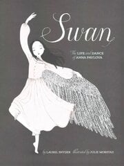 Swan: The Life and Dance of Anna Pavlova hind ja info | Noortekirjandus | kaup24.ee