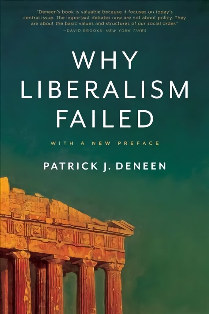 Why Liberalism Failed hind ja info | Ühiskonnateemalised raamatud | kaup24.ee