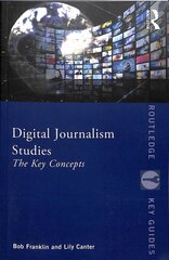 Digital Journalism Studies: The Key Concepts цена и информация | Книги по социальным наукам | kaup24.ee