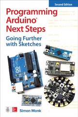 Programming Arduino Next Steps: Going Further with Sketches, Second Edition 2nd edition цена и информация | Книги по социальным наукам | kaup24.ee
