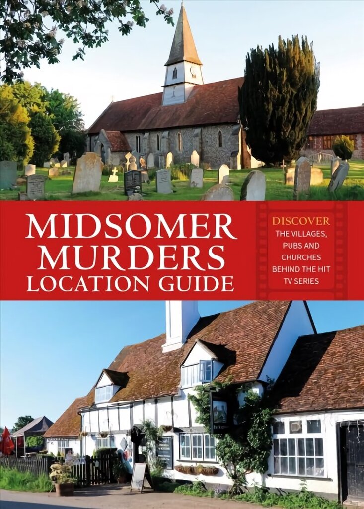 Midsomer Murders Location Guide: Discover the villages, pubs and churches behind the hit TV series цена и информация | Kunstiraamatud | kaup24.ee