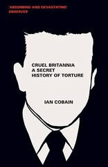 Cruel Britannia: A Secret History of Torture цена и информация | Книги по социальным наукам | kaup24.ee