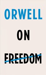 Orwell on Freedom цена и информация | Книги по социальным наукам | kaup24.ee