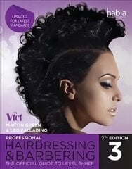 Professional Hairdressing & Barbering: The Official Guide to Level 3 International Edition, Level 3, Professional Hairdressing & Barbering The Official Guide to hind ja info | Ühiskonnateemalised raamatud | kaup24.ee