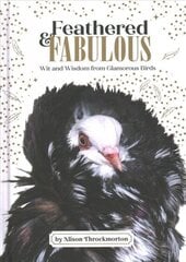 Feathered & Fabulous: Wit and Wisdom from Glamorous Birds hind ja info | Fantaasia, müstika | kaup24.ee