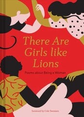 There are Girls like Lions: (Poetry Anthology, Feminist Literature, Illustrated Book of Poems) hind ja info | Luule | kaup24.ee