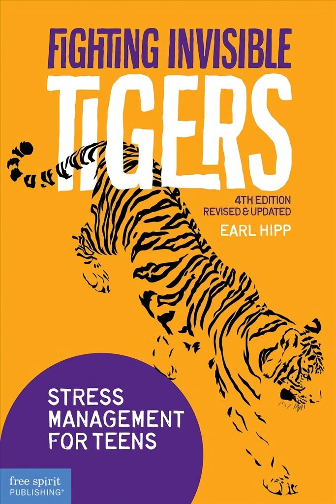Fighting Invisible Tigers: Stress Management for Teens (Revised & Updated Fourth Edition) Revised edition hind ja info | Ühiskonnateemalised raamatud | kaup24.ee