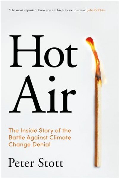Hot Air: The Inside Story of the Battle Against Climate Change Denial Export/Airside цена и информация | Ühiskonnateemalised raamatud | kaup24.ee