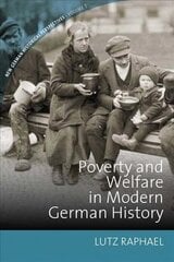 Poverty and Welfare in Modern German History цена и информация | Книги по социальным наукам | kaup24.ee